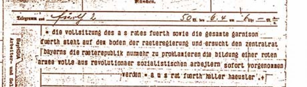 Telegramm des Fürther Arbeiter- und Soldatenrates vom 6. April 1919 18.00 Uhr